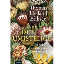 Det umistelilge : fra global ensretting til et nytt mangfold