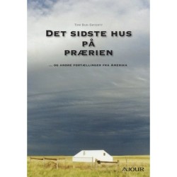 Det sidste hus på prærien: - og andre fortællinger fra Amerika
