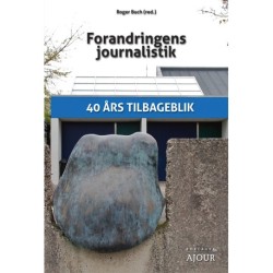 Forandringens journalistik: 40 års tilbageblik