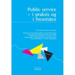 Public service: - i praksis og i fremtiden