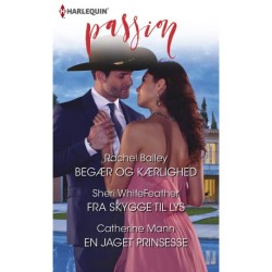 Begær og kærlighed/Fra skygge til lys/En jaget prinsesse