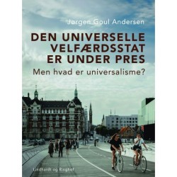 Den universelle velfærdsstat er under pres. Men hvad er universalisme?