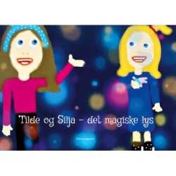 Tilde og Silja - det magiske lys