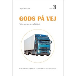 Gods på vej: Vejtransportens danmarkshistorie. Forsyningskæder, teknologi, regulering.