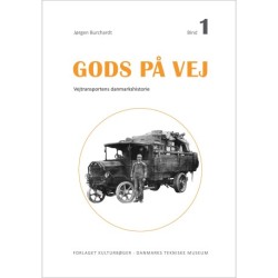 Gods på vej: Vejtransportens danmarkshistorie. Forsyningskæder, teknologi, regulering.