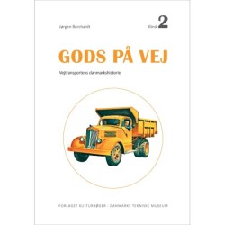 Gods på vej: Vejtransportens danmarkshistorie. Forsyningskæder, teknologi, regulering.