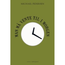 Man må vente til i morgen