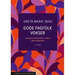 Gode fagfolk vokser : personlig kompetanse i arbeid med mennesker  (6. utg.)