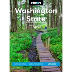 Moon Washington State (First Edition): National Parks, Local Food & Wine, Year-Round Recreation