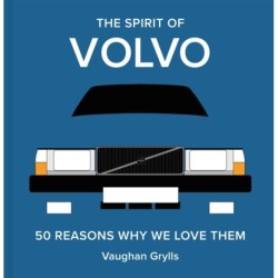 The Spirit of Volvo: 50 Reasons Why We Love Them