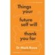 Things Your Future Self Will Thank You For: Small changes, lasting results