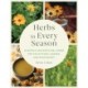 Herbs in Every Season: 48 Edible and Medicinal Herbs for the Kitchen, Garden, and Apothecary