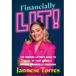 Financially Lit!: The Modern Latina's Guide to Level Up Your Dinero & Become Financially Poderosa