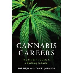 Cannabis Careers: The Insider's Guide to a Budding Industry