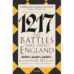 1217: The Battles that Saved England