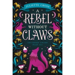 A Rebel Without Claws: Southern Charm Book One