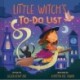 Little Witch’s To-Do List (A Magical List Book): A Picture Book