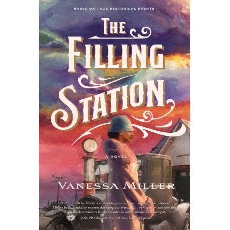 The Filling Station: A Bestselling Historical Fiction Novel about the Tulsa Race Massacre