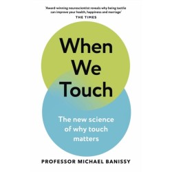 When We Touch: The new science of why touch matters
