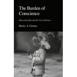 The Burden of Conscience: Educating Beyond the Veil of Silence