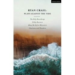 Ryan Craig: Plays Against the Tide: The Holy Rosenbergs- Filthy Business- What We Did to Weinstein- Charlotte and Theodore