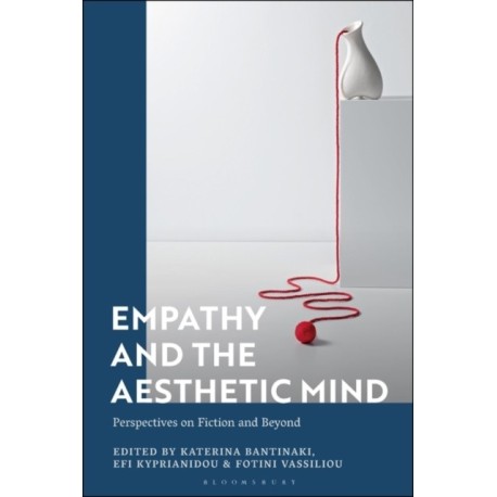 Empathy and the Aesthetic Mind: Perspectives on Fiction and Beyond