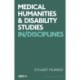 Medical Humanities and Disability Studies: In/Disciplines