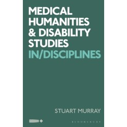 Medical Humanities and Disability Studies: In/Disciplines