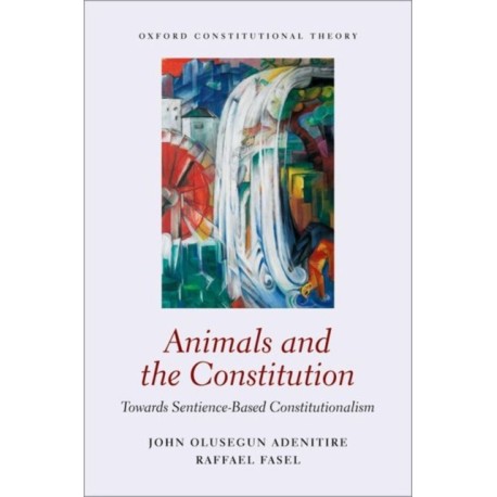 Animals and the Constitution: Towards Sentience-Based Constitutionalism