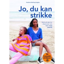 Jo, du kan strikke: Strik alt det du drømmer om - kun med retstrik