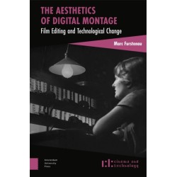 The Aesthetics of Digital Montage: Film Editing and Technological Change