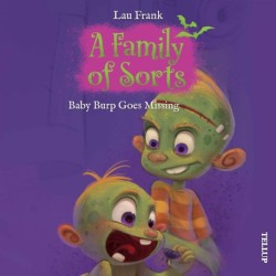 A Family of Sorts -1: Baby Burp Goes Missing