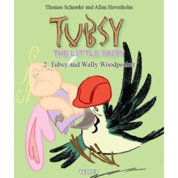 Tubsy - the Little Fairy -2: Tubsy and Wally Woodpecker