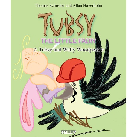 Tubsy - the Little Fairy -2: Tubsy and Wally Woodpecker