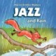 Jazz -2: Jazz and Rain