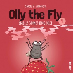 Olly the Fly -1: Olly the Fly Smells Something Nice