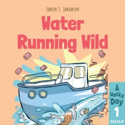 A Wacky Day -1: Water Running Wild