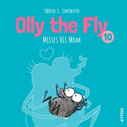 Olly the Fly -10: Olly the Fly Misses His Mom