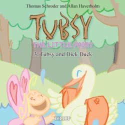 Tubsy - the Little Fairy -3: Tubsy and Dick Duck