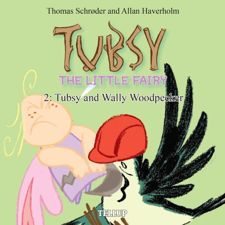Tubsy - the Little Fairy -2: Tubsy and Wally Woodpecker