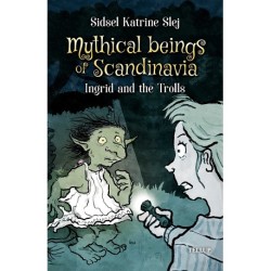 Mythical Beings of Scandinavia -1: Ingrid and the Trolls