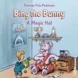 Bing the Bunny -1: A Magic Hat