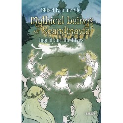 Mythical Beings of Scandinavia -5: Ingrid and the Elves