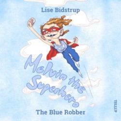 Melvin the Superhero -1: The Blue Robber