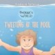 Phoebe’s World -1: Tweeting at the Pool