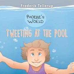 Phoebe’s World -1: Tweeting at the Pool