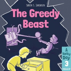 A Wacky Day -3: The Greedy Beast