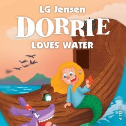Dorrie Loves Everything -5: Dorrie Loves Water