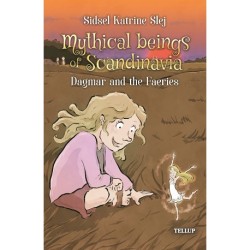 Mythical Beings of Scandinavia -4: Dagmar and the Faeries