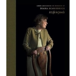 Liber Amicorum in Honour of Diana Scarisbrick: A Life in Jewels
